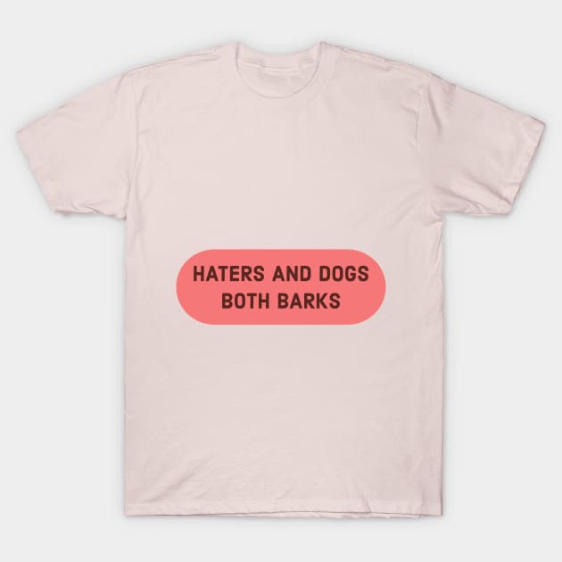 HATERS AND DOGS BOTH BARKS T-Shirt by Game Tamilzha official merch